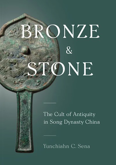 Bronze and Stone. The Cult of Antiquity in Song Dynasty China