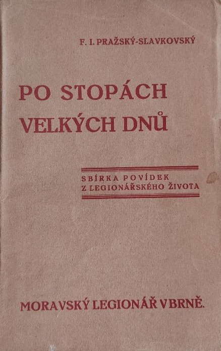 Po stopách velkých dnů 1. díl sbírka povídek z legionářského života.