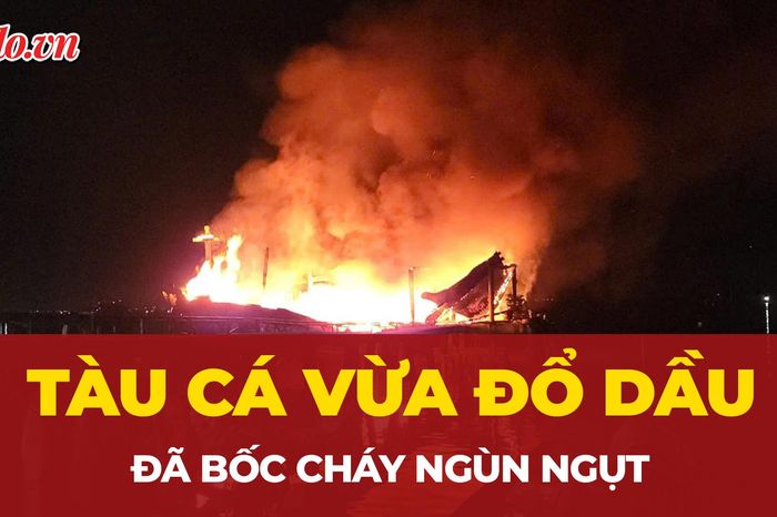 Tàu cá vừa đổ dầu chưa kịp ra khơi đã bốc cháy ngùn ngụt - Báo Pháp Luật TP.HCM