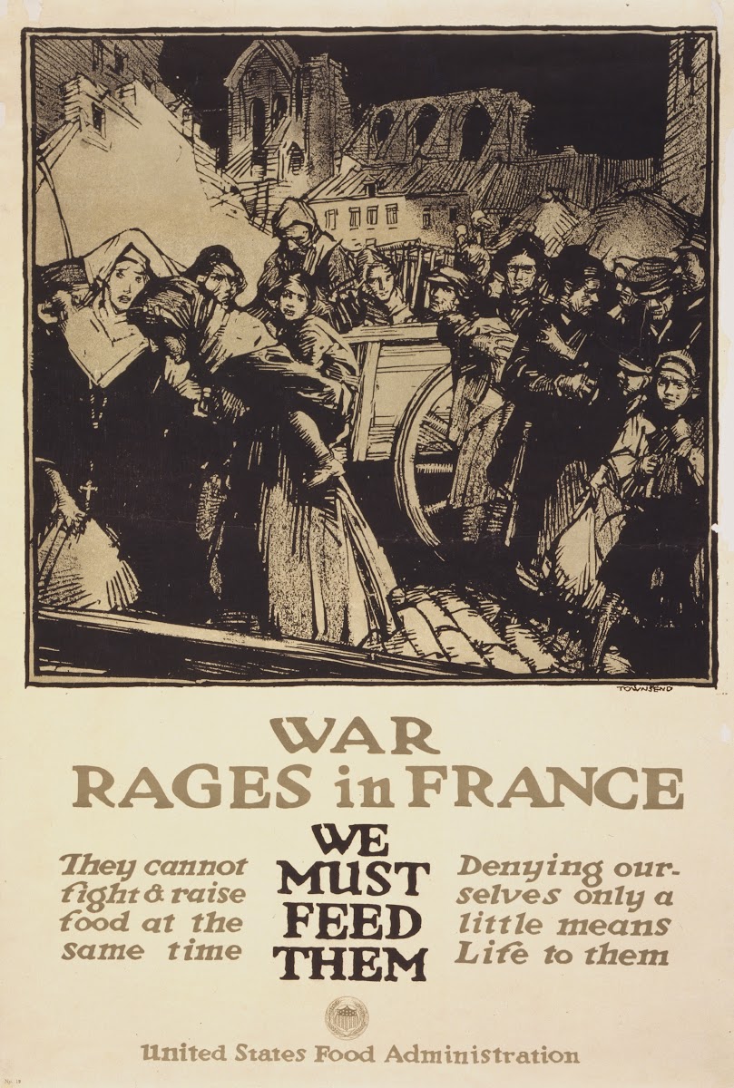 War Rages In France  We Must Feed Them 1917