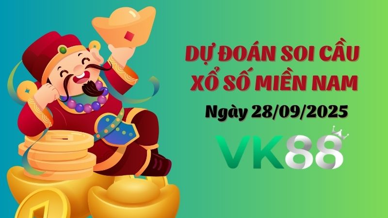 Dự đoán soi cầu xổ số miền Nam ngày 28/09/2025