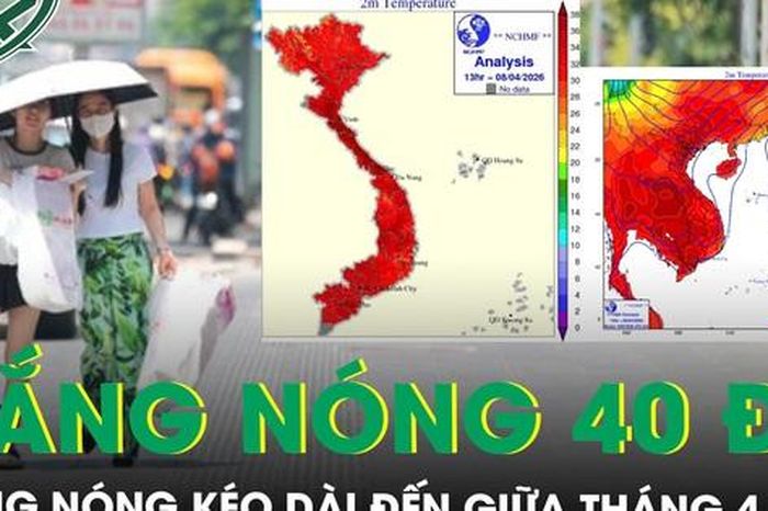Nắng nóng gay gắt kéo dài đến giữa tháng 4, nhiều nơi vượt 40 độ C - Báo Sức Khỏe &amp; Đời Sống