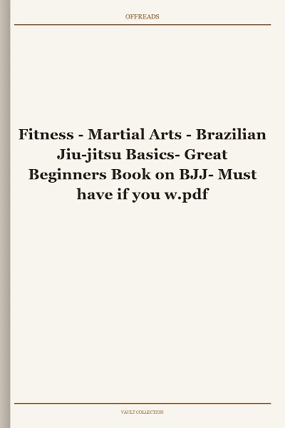 Fitness - Martial Arts - Brazilian Jiu-jitsu Basics- Great Beginners Book on BJJ- Must have if you w