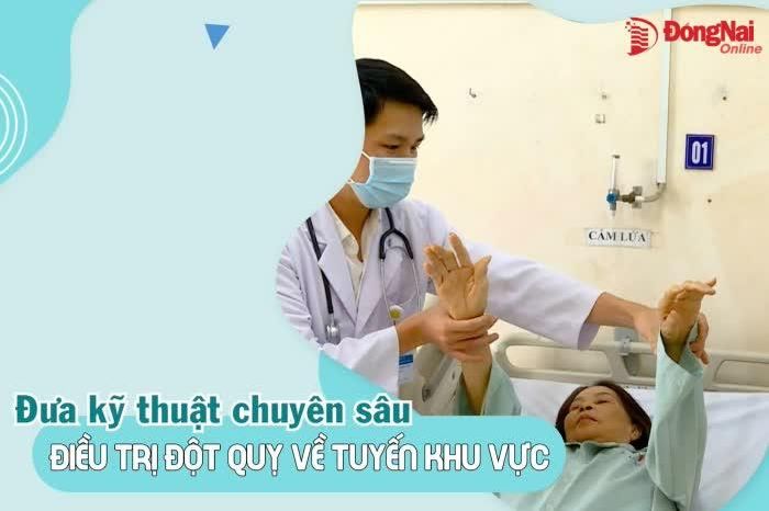 [Video] Đưa kỹ thuật chuyên sâu điều trị đột quỵ về tuyến khu vực - Báo Đồng Nai