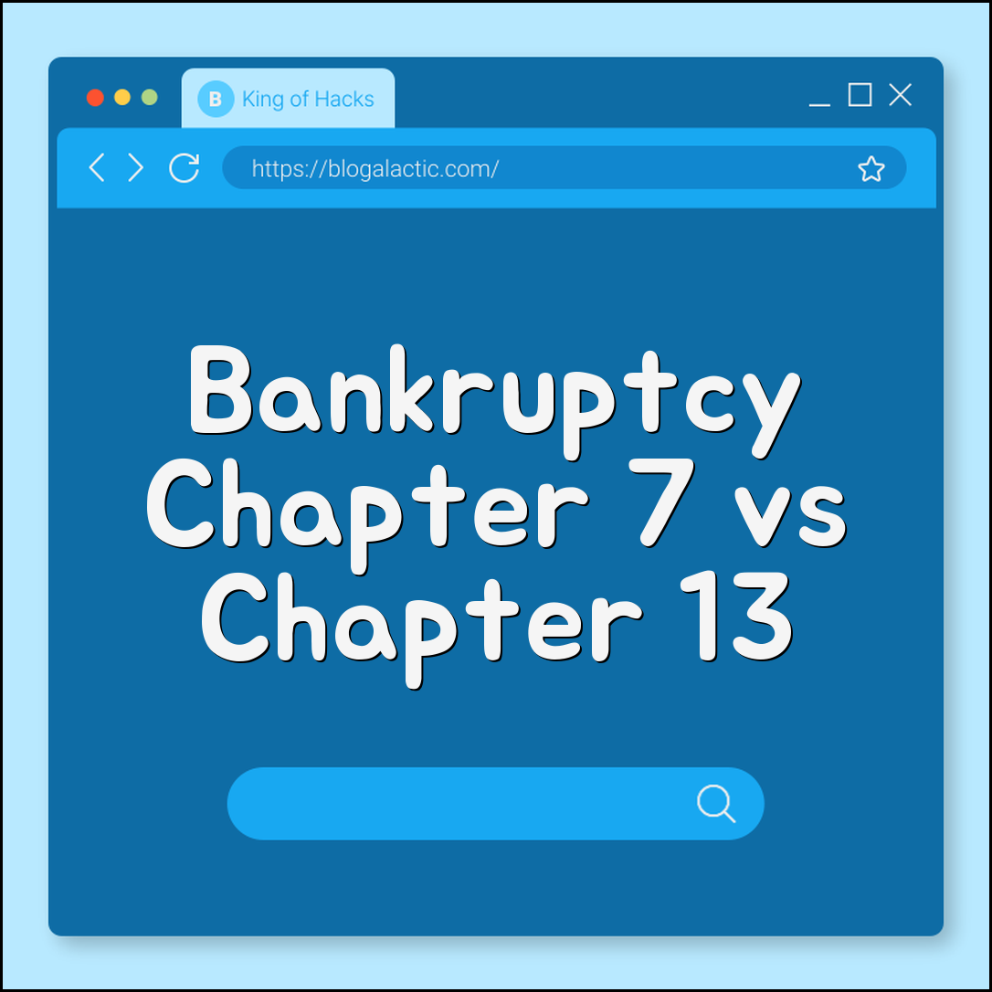 Bankruptcy Chapter 7 vs Chapter 13 Which is Best for Debt Relief? (means test, asset liquidation, repayment plan)