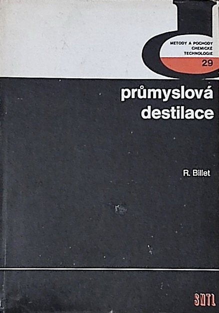 Průmyslová destilace Určeno [také pro stud.] chem. inženýrství na vys. školách chemickotechnologických