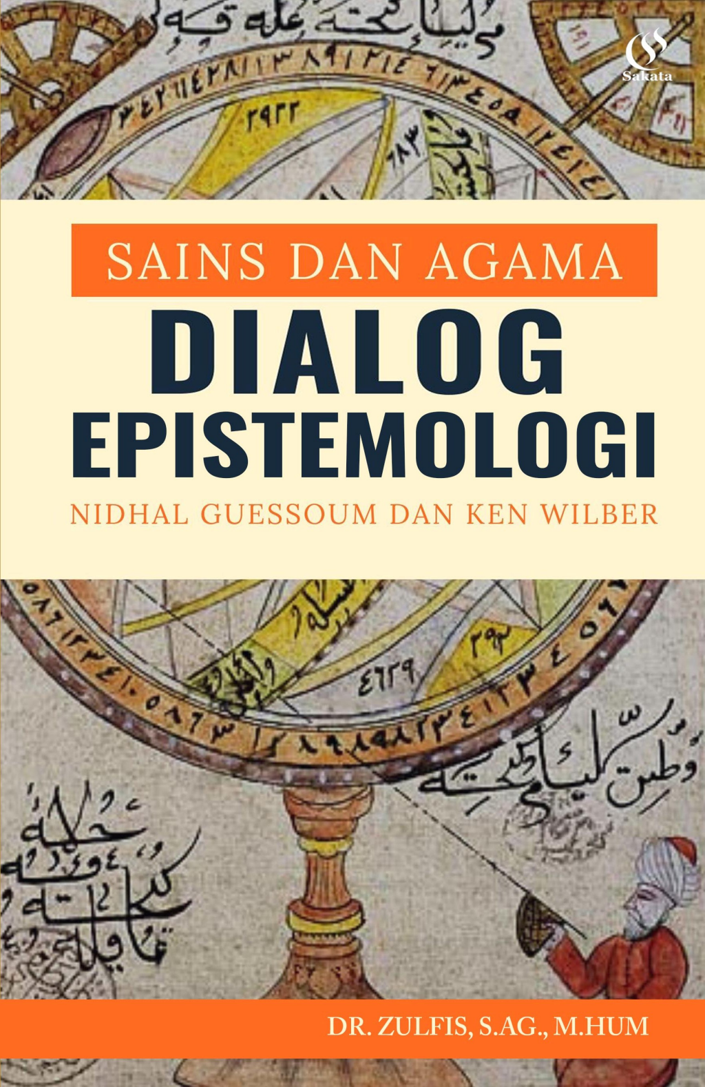 Sains dan Agama: Dialog Epistemologis - Nidhal Guessoum & Ken Wilber