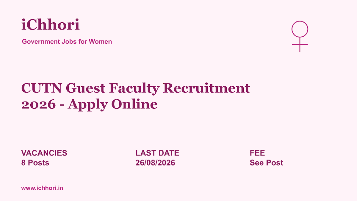 CUTN Guest Faculty Recruitment 2026 - Apply Online - iChhori