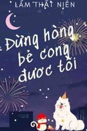 Đừng Hòng Bẻ Cong Được Tôi
