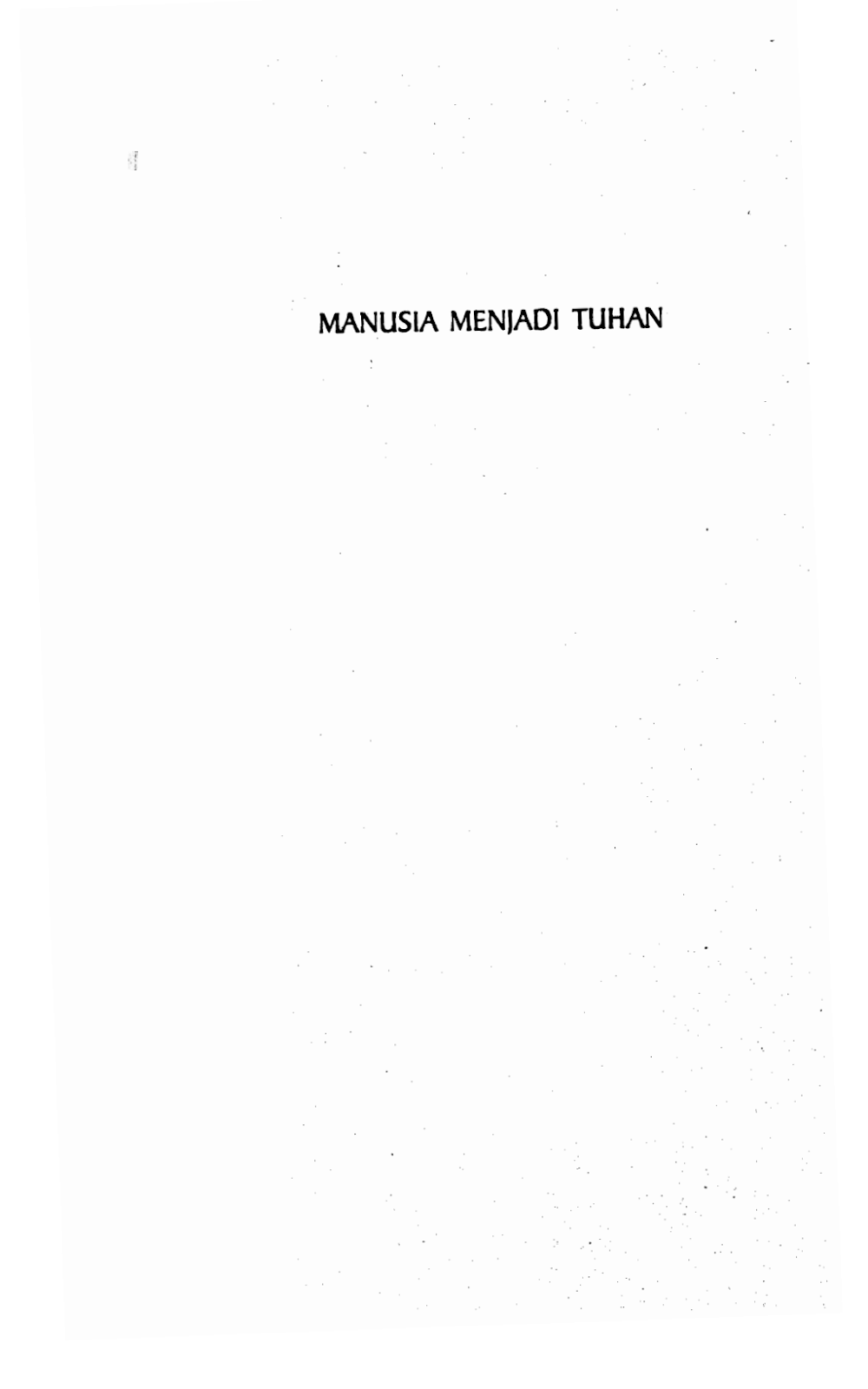 Manusia Menjadi Tuhan