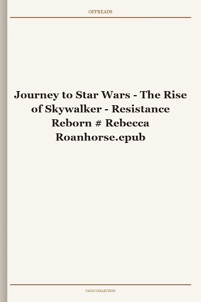 Journey to Star Wars - The Rise of Skywalker - Resistance Reborn # Rebecca Roanhorse