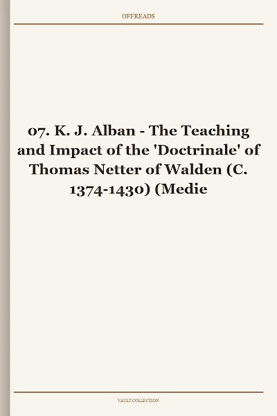 The Teaching and Impact of the 'Doctrinale' of Thomas Netter of Walden (C. 1374-1430) (Medieval Church Studies, Book 7)