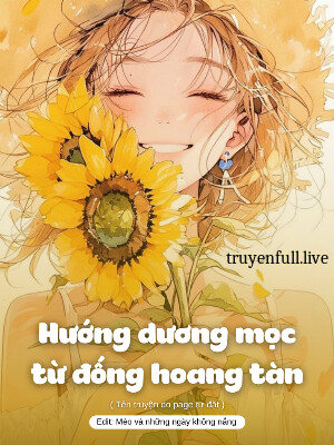 Hướng Dương Mọc Từ Đống Hoang Tàn