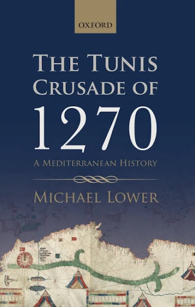 The Tunis Crusade of 1270. A Mediterranean History