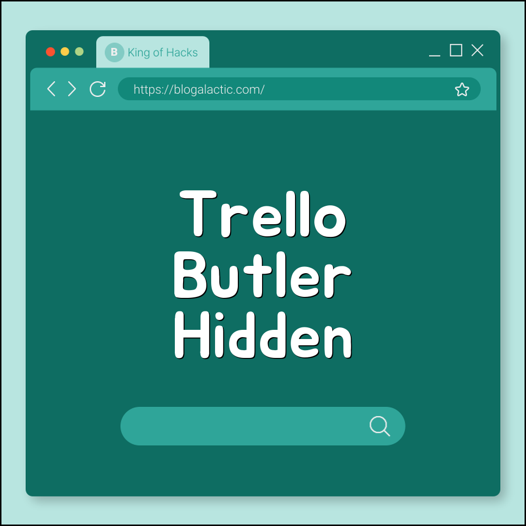 Trello Butler hidden commands (archive, auto, reminders)