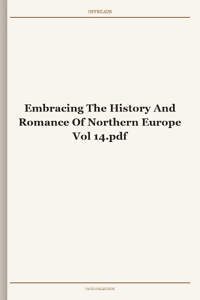 Embracing The History And Romance Of Northern Europe Vol 14