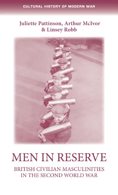 Men in reserve- British civilian masculinities in the Second World War