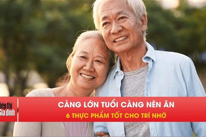 Người cao tuổi nên ăn gì để giữ trí nhớ tốt hơn? - Tiếp thị &amp; Gia đình