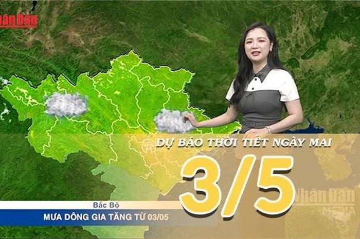 [Video] Dự báo thời tiết đêm nay và ngày mai ngày 3/5/2026: Bắc Bộ sắp đón mưa lớn, Trung Bộ và Nam Bộ duy trì nắng mạnh ban ngày - Báo Nhân Dân