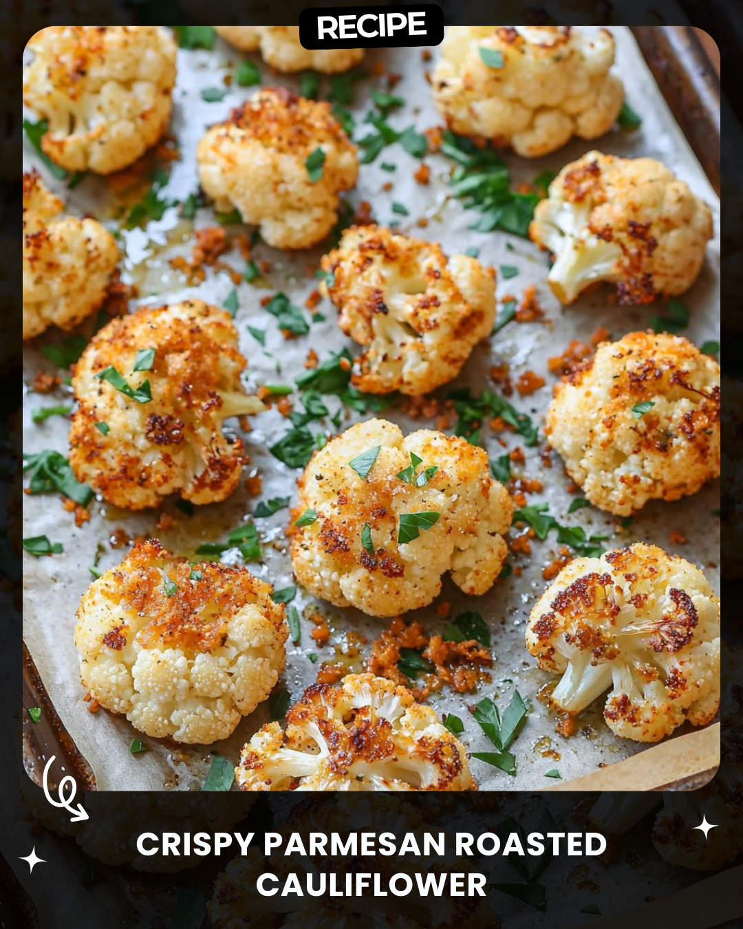 Crispy Parmesan Roasted Cauliflower