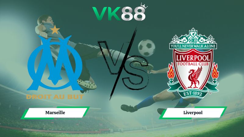 Nhận định soi kèo Marseille vs Liverpool 03h00 ngày 22/01/2026