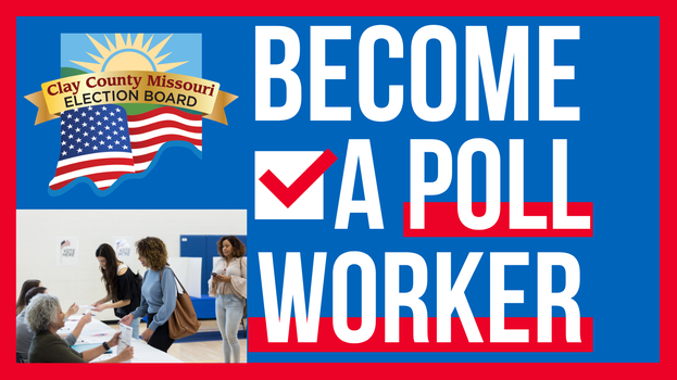 Become a Poll Worker - Clay County Missouri Election Board