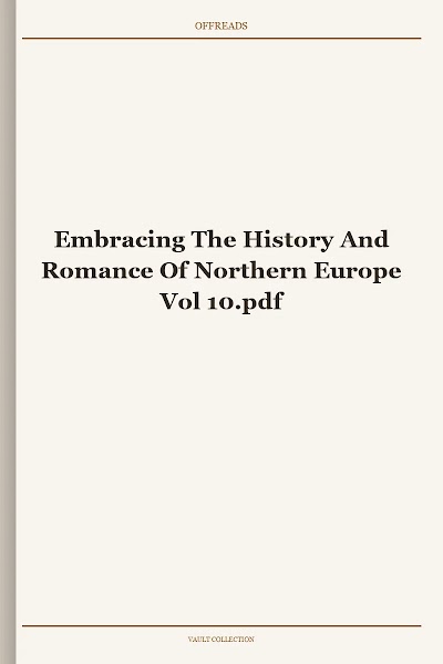 Embracing The History And Romance Of Northern Europe Vol 10