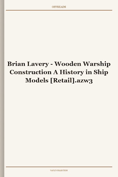 Wooden Warship Construction A History in Ship Models