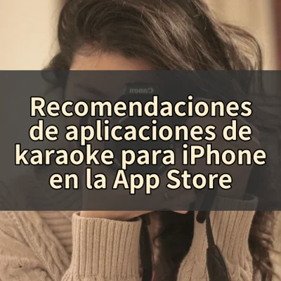 Recomendaciones de aplicaciones de karaoke para iPhone en la App Store