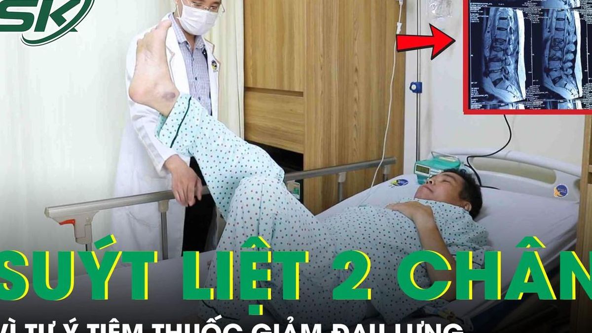 Suýt liệt 2 chân, áp xe cột sống vì tự ý tiêm thuốc giảm đau lưng - Báo Sức Khỏe &amp; Đời Sống