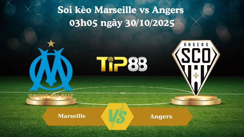 Soi kèo Marseille vs Angers 03h05 ngày 30/10/2025