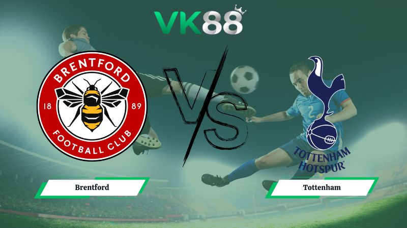 Nhận định soi kèo Brentford vs Tottenham 03h00 ngày 02/01/2026