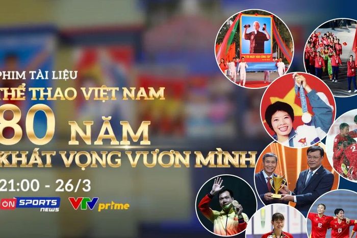 Phim tài liệu 'Thể thao Việt Nam – 80 năm khát vọng vươn mình': Hành trình nhìn lại để bước tiếp - Báo Tiền Phong