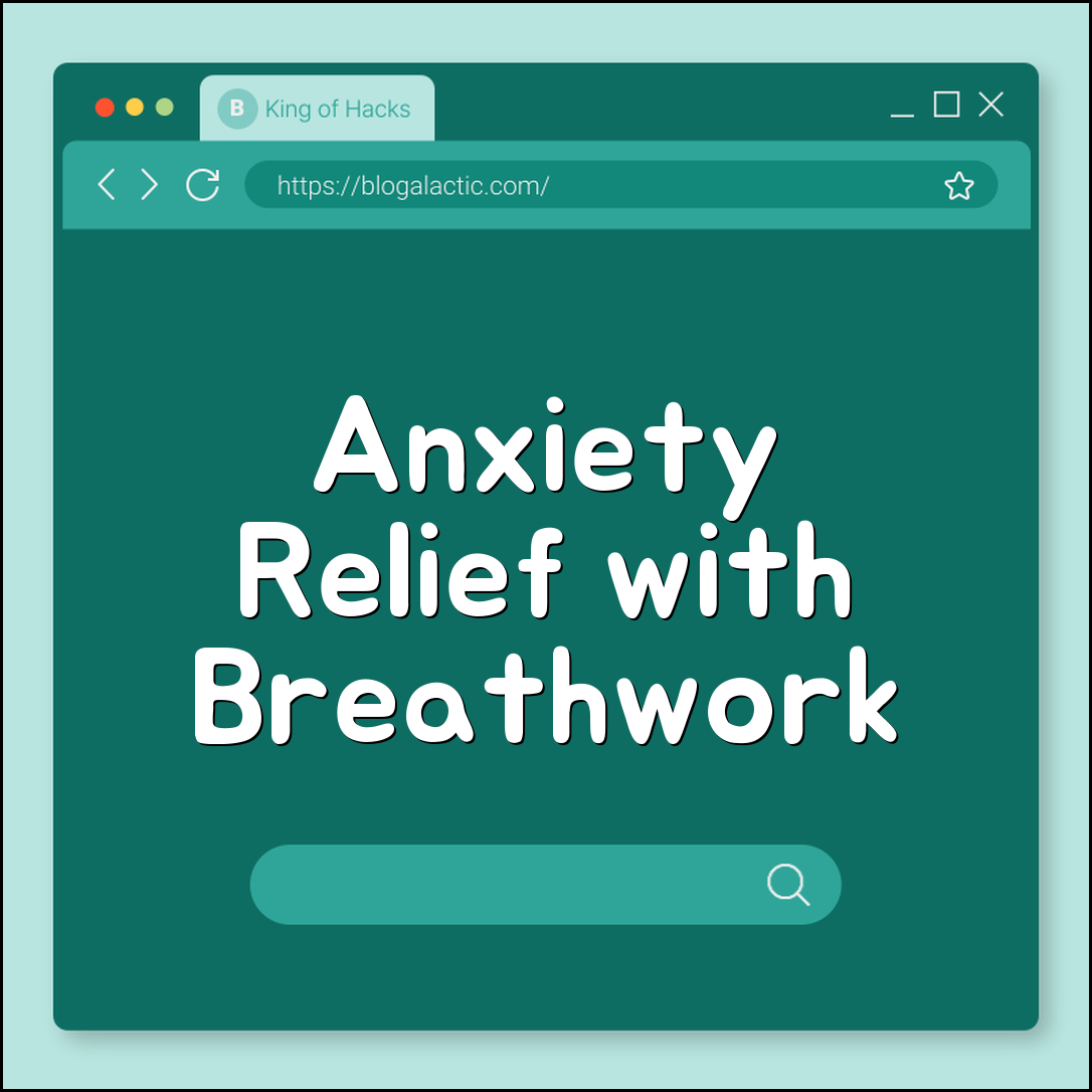 Breathwork for anxiety relief (box breathing, 4-7-8, coherence)