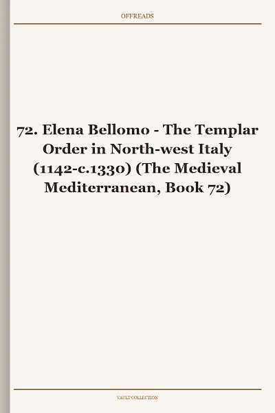 The Templar Order in North-west Italy (1142-c.1330) (The Medieval Mediterranean, Book 72)