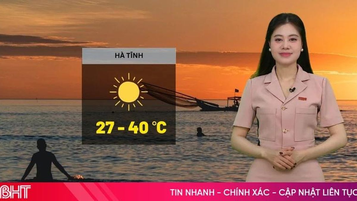 Dự báo thời tiết Hà Tĩnh ngày 26/5: Nắng nóng đặc biệt gay gắt, có nơi 40 độ - Báo Hà Tĩnh