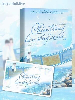 Chìm Trong Làn Sóng Xanh - Trì Vũ Xuân Bán
