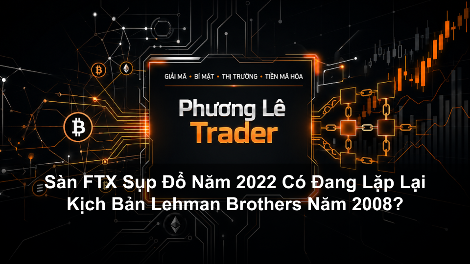 Sàn FTX Sụp Đổ Năm 2022 Có Đang Lặp Lại Kịch Bản Lehman Brothers Năm 2008?