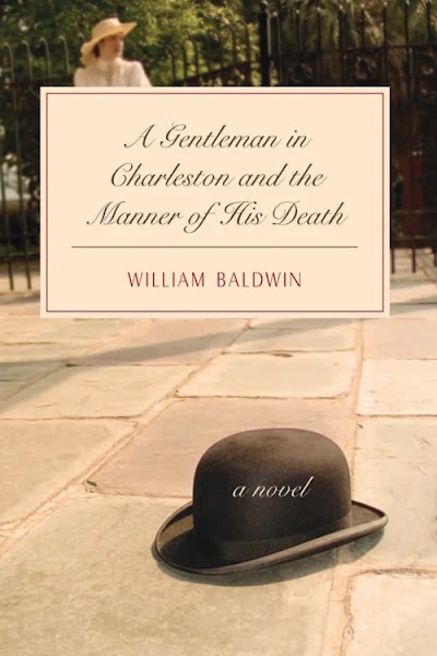A Gentleman in Charleston and the Manner of His Death- A Novel