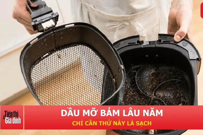 Thứ có sẵn trong bếp giúp nồi chiên không dầu sạch bóng chỉ sau vài phút - Tạp chí Tiếp thị &amp; Gia đình
