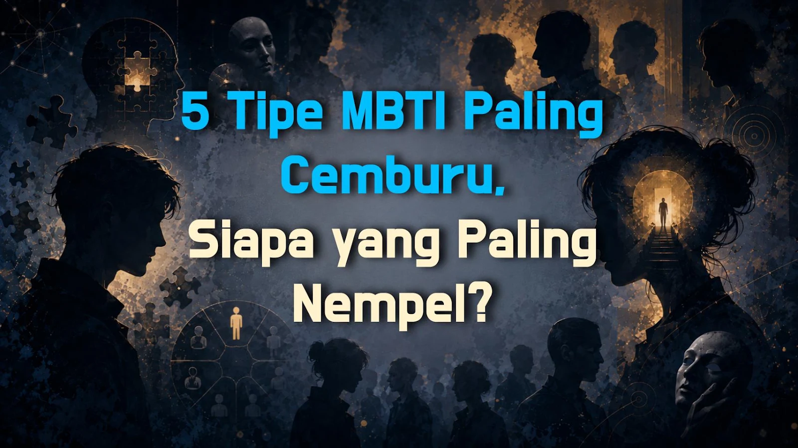 5 Tipe MBTI Paling Cemburu, Siapa yang Paling Nempel?