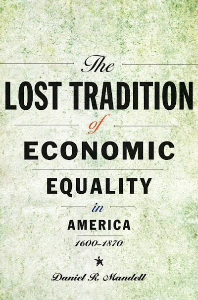 The Lost Tradition of Economic Equality in America, 1600–1870