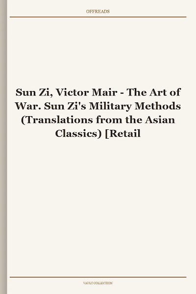 The Art of War. Sun Zi's Military Methods (Translations from the Asian Classics)