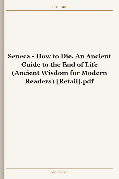 How to Die. An Ancient Guide to the End of Life (Ancient Wisdom for Modern Readers)