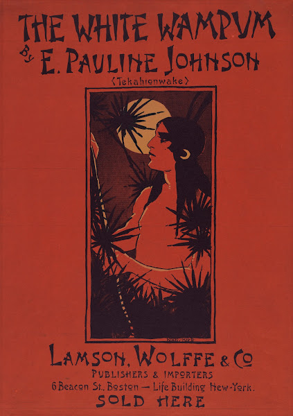 The white wampum by E Pauline Johnson Tekahionwake 1890 1920