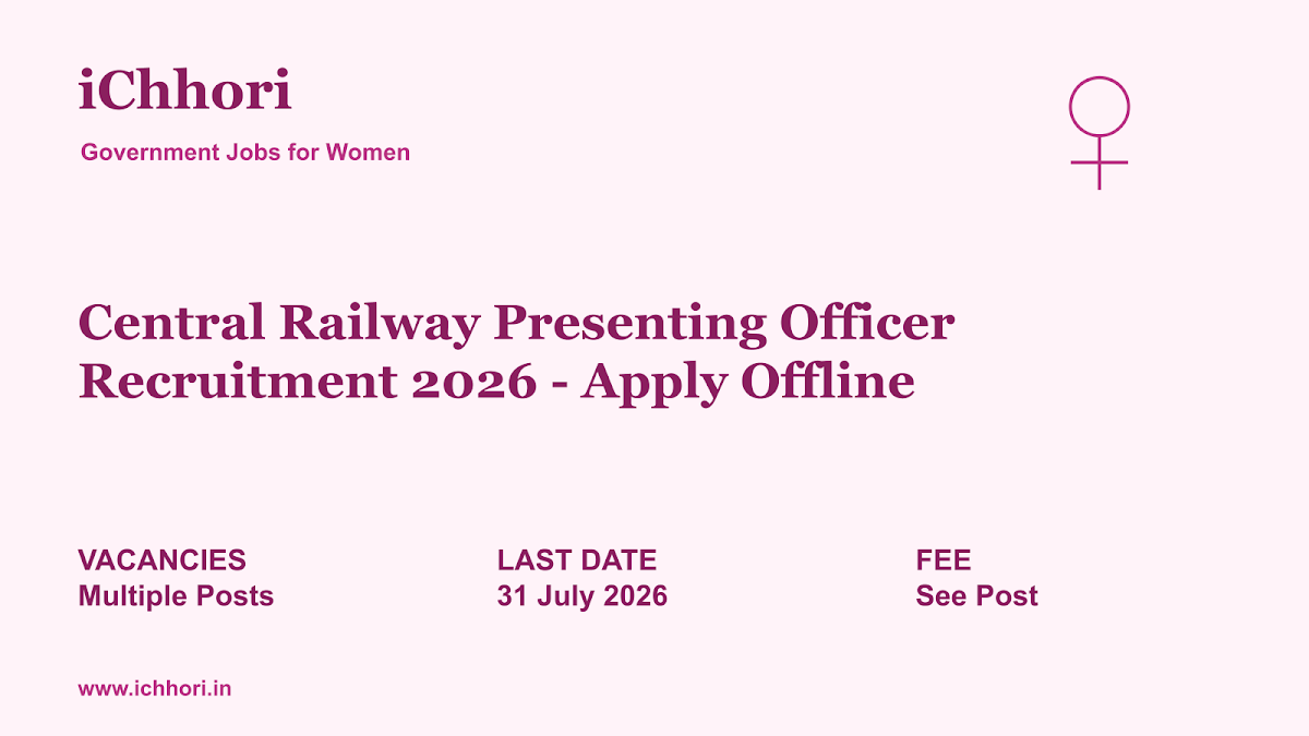 Central Railway Presenting Officer Recruitment 2026 - Apply Offline - iChhori