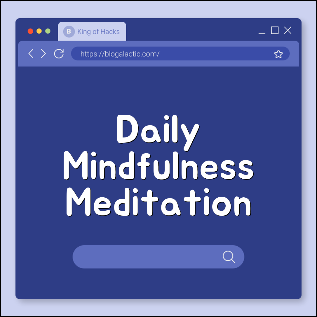 Daily mindfulness practices (meditation, gratitude, journaling)