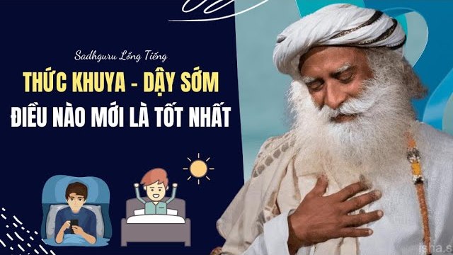 Thức Khuya hay Dậy Sớm – cái nào tốt hơn? Sadhguru