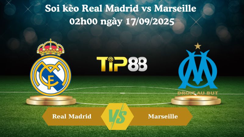 Nhận định soi kèo Real Madrid vs Marseille 02h00 ngày 17/09/2025
