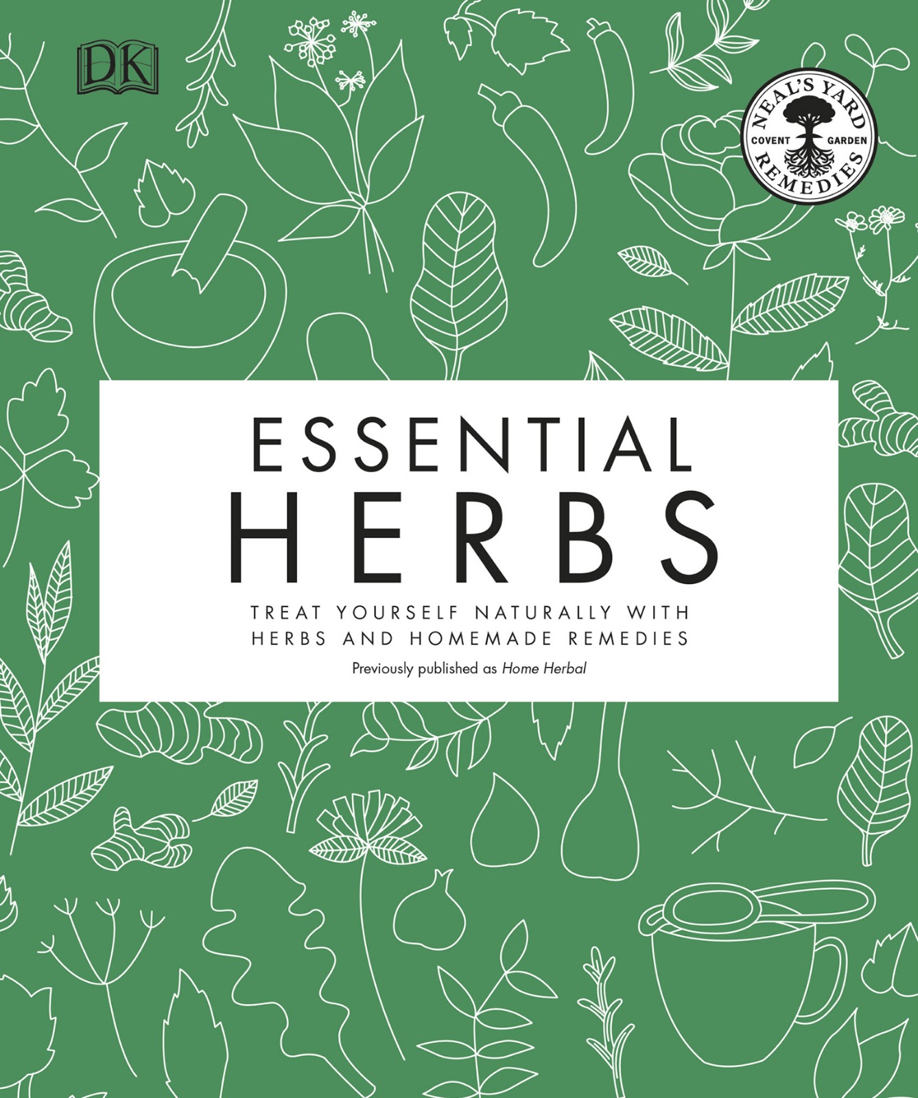 DK – Essential Herbs: Treat Yourself Naturally with Herbs and Homemade Remedies *